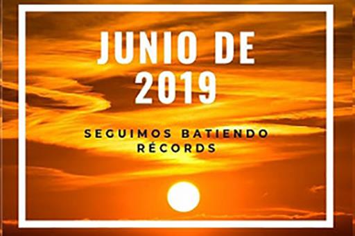 Junio de 2019. Seguimos batiendo récords. AEMET Junio de 2019. Seguimos batiendo récords. AEMET