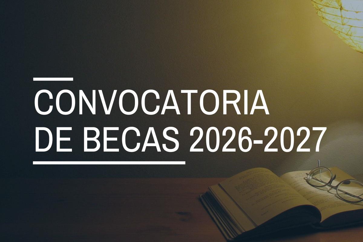 Convocatoria de becas y ayudas al estudio 2026-2027 
