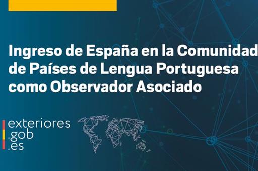 17/07/2021. Ingreso de España como miembro de la Comunidad de Países de Lengua Portuguesa