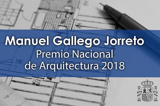 Manuel Gallego Jorreto, Premio Nacional de Arquitectura 2018