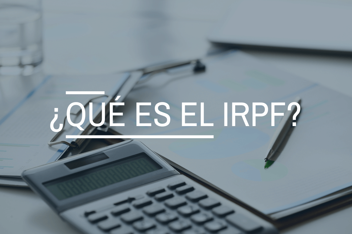 Declaracion de la renta Qué es el IRPF? Declaracion de la renta Qué es el IRPF?