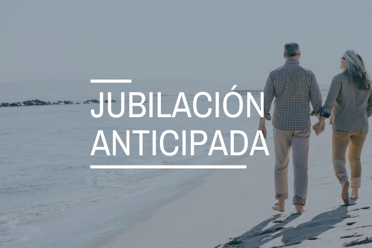 Jubilación anticipada por voluntad del trabajador: ¿qué es y cómo solicitarla?