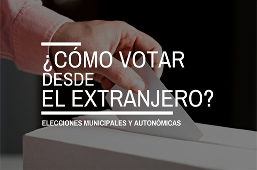 Cómo votar desde el extranjero en las elecciones municipales y autonómicas