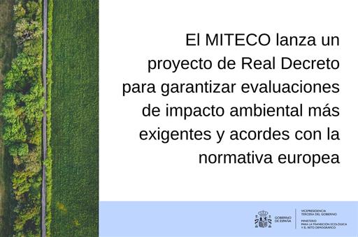 Proyecto de Real Decreto para garantizar evaluaciones de impacto ambiental más exigentes y acordes con la normativa europea