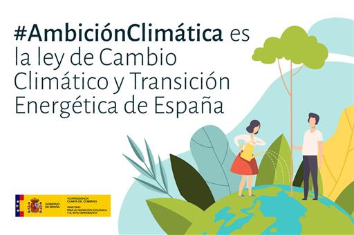 Cartela: Ambición climática es la ley de Cambio Climático y Transición Energética de España