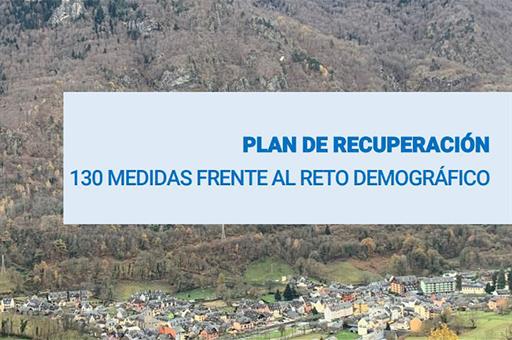 23/04/2021. Plan de Recuperación: 130 medidas frente al Reto Demográfico
